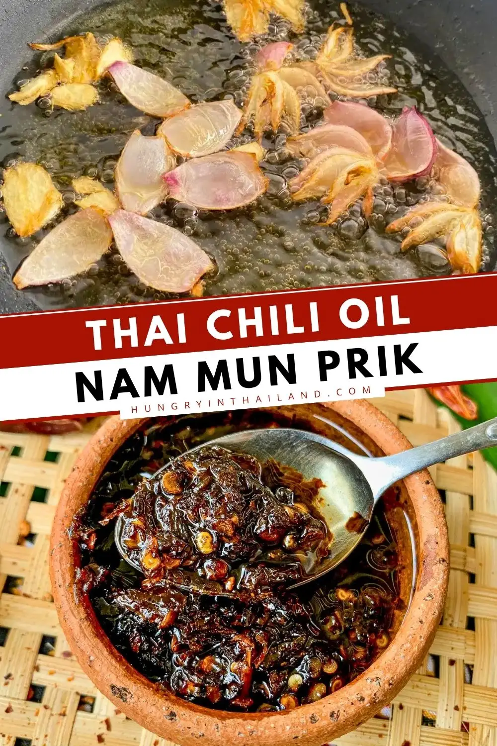 Thai chili oil (nam mun prik) with crispy garlic and shallots in a bowl, shown with frying aromatics in hot oil.